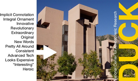 National Center for Atmospheric Research, an I.M. Pei building that started out as a duck