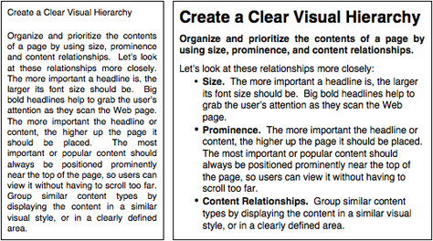 Find the advice about prominence in each of these displays. Prose text format (left) makes people read everything. Visual hierarchy (right) lets people ignore information irrelevant to their goals.