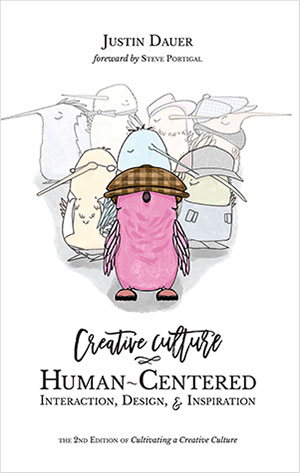 Creative Culture: Human-Centered Interaction, Design, &amp; Inspiration